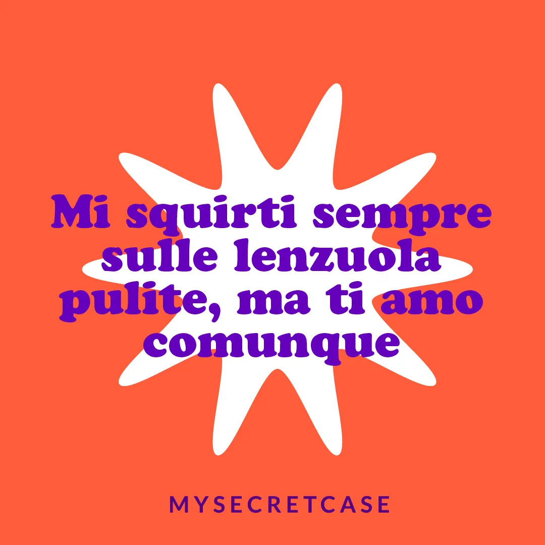 Messaggio d'Amore MI SQUIRTI SULLE LENZUOLA